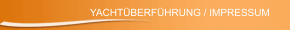 YACHTÜBERFÜHRUNG / IMPRESSUM